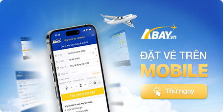 Vé máy bay giá rẻ quốc tế & nội địa abay.vn - Đặt vé trên Mobile đơn giản, tiện lợi